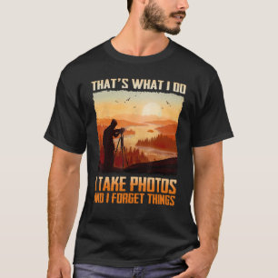 Männer Das ist es, was ich mache, ich nehme Fotos T-Shirt