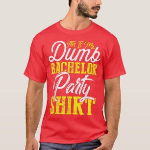 Männer das ist meine Dumb-Bachelor-Party T-Shirt