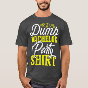 Männer das ist meine Dumb-Bachelor-Party T-Shirt