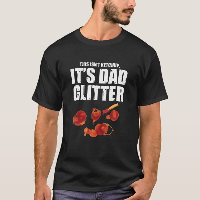 Männer Das ist nicht Ketchup, es ist Vater Glitzer T-Shirt (Vorderseite)