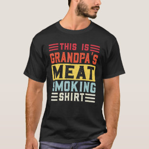 Männer, das ist Opas Fleisch, das raucht. T-Shirt