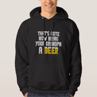Männer Das ist süß Bring deinem Opa jetzt ein Bier Hoodie