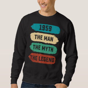 Männer Der Mann Mythos Legende 1959 63. Geburtstag Sweatshirt