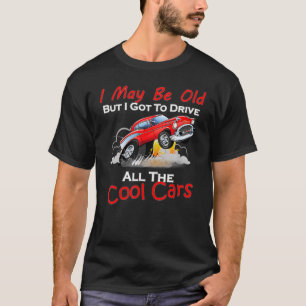 Männer, die ich alt sein mag, aber ich Got, alle C T-Shirt
