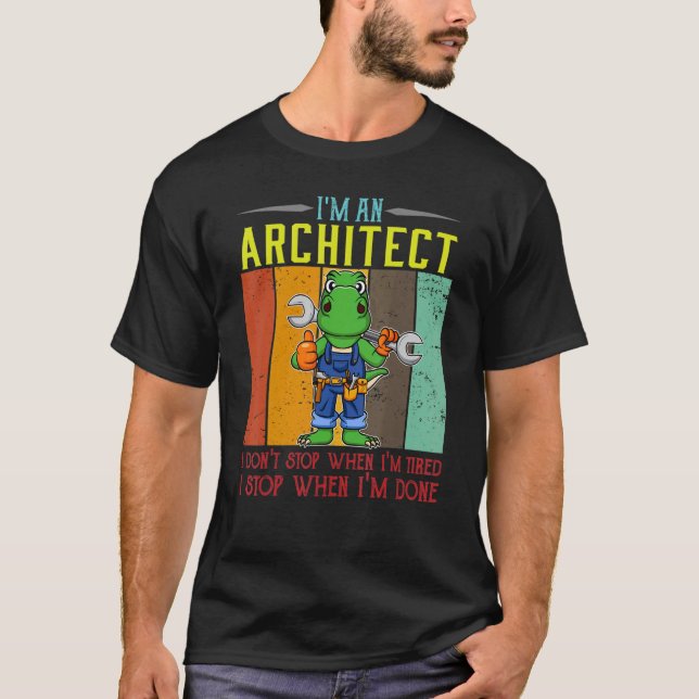 Männer, die ich bin Architekt, höre ich nicht auf, T-Shirt (Vorderseite)