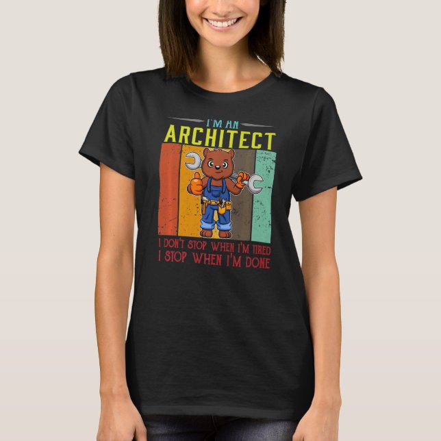 Männer, die ich bin Architekt, höre ich nicht auf, T-Shirt (Vorderseite)