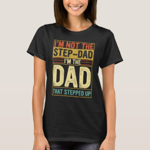 Männer, die ich bin nicht der Schritt Vater Steppu T-Shirt
