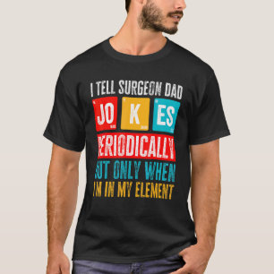 Männer, die ich dem Chirurgen-Vater regelmäßig Jok T-Shirt
