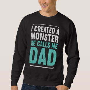 Männer, die ich ein Monster erschuf, das er mich V Sweatshirt