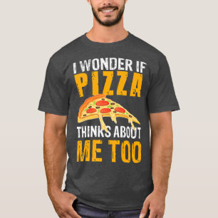 Männer, die ich frage, ob Pizza auch über mich nac T-Shirt