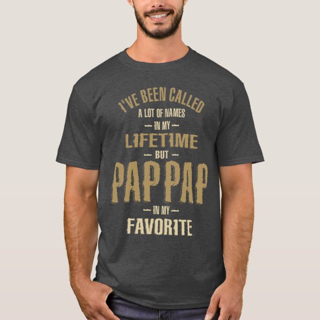 Männer, die ich genannt wurde, aber Pap-Pap T-Shirt (Vorderseite)