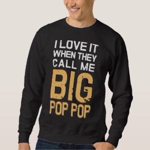 Männer, die ich Liebe, wenn ich mich Big Pop Pop G Sweatshirt