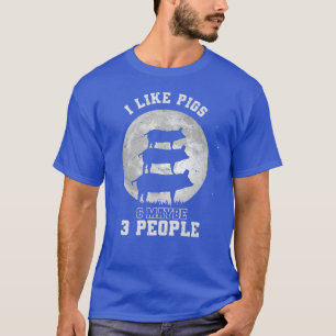 Männer, die ich mag Schweine und vielleicht 3 Pers T-Shirt