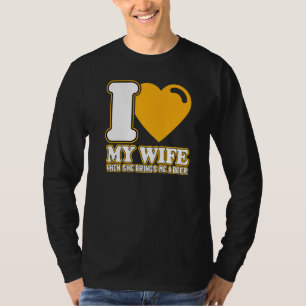 Männer, die ich meine Ehefrau Liebe habe, wenn sie T-Shirt