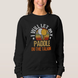 Männer, die ich meinem Paddel Ließe, machen den Ti Sweatshirt
