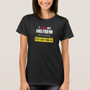 Männer, die ich meiner Freundin Liebe, also Bleibe T-Shirt