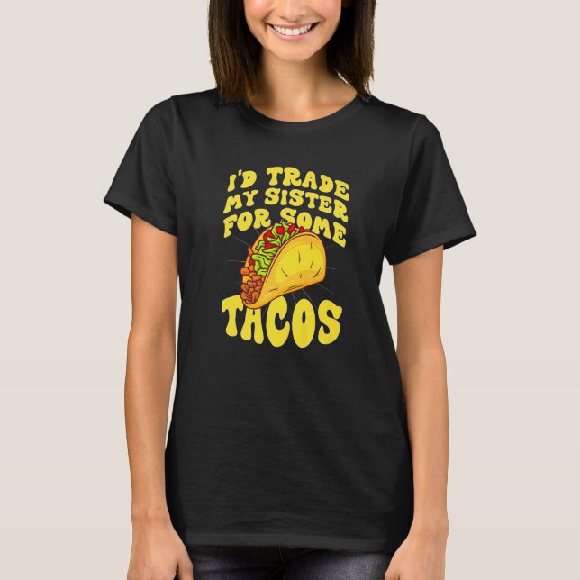 Männer, die ich mit meiner Schwester gegen Tacos t T-Shirt (Vorderseite)
