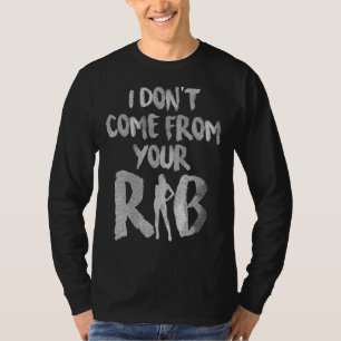 Männer, die ich nicht aus Ihrem Rib Feminismus Fem T-Shirt