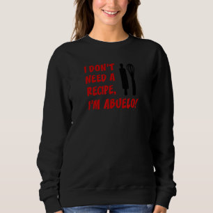 Männer, die ich nicht brauche ein Rezept, ich bin Sweatshirt