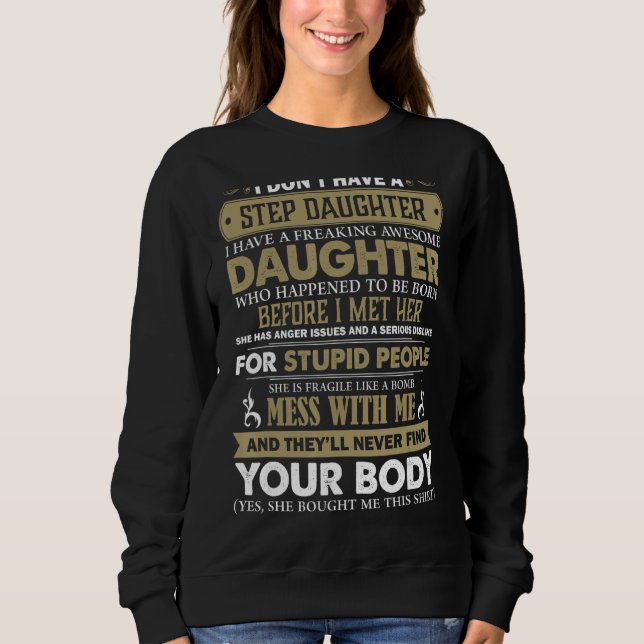 Männer, die ich nicht habe einen Steptochter Step  Sweatshirt (Vorderseite)