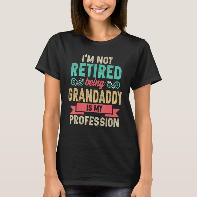 Männer, die ich nicht müde bin, Großmutter zu sein T-Shirt (Vorderseite)