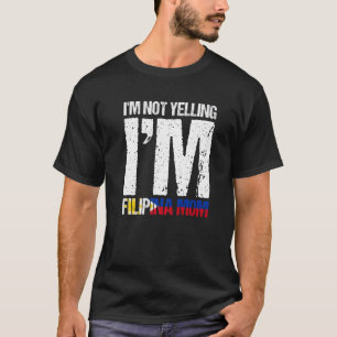 Männer, die ich nicht schreie, ich bin Filipina-Ma T-Shirt