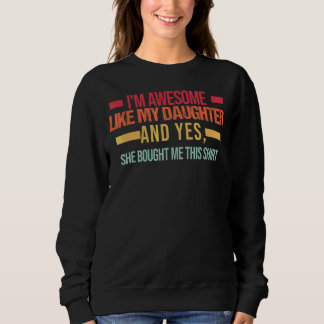 Männer, die ich Phantastisch bin wie meine Tochter Sweatshirt