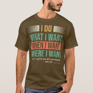 Männer, die ich tue, was, wenn ich Wollte, vorausg T-Shirt