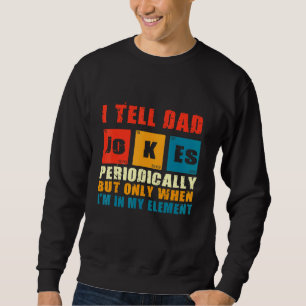 Männer, die ich Vater Witze regelmäßig erzähle, ab Sweatshirt