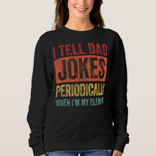 Männer, die ich Vater Witze regelmäßig erzähle, ab Sweatshirt