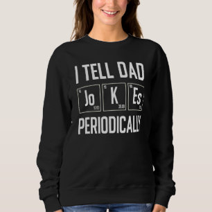 Männer, die ich Vater-Witze regelmäßig erzähle Sweatshirt