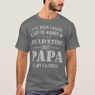 Männer, die ich viel Namen genannt habe, aber Papa T-Shirt