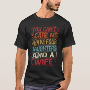 Männer, die ich vier Töchter Ehefrau habe, kannst T-Shirt