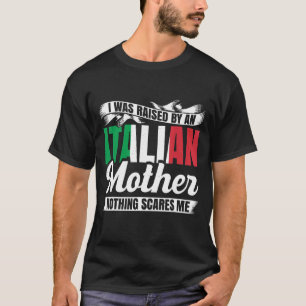 Männer, die ich von italienischer Mutter aufgezoge T-Shirt