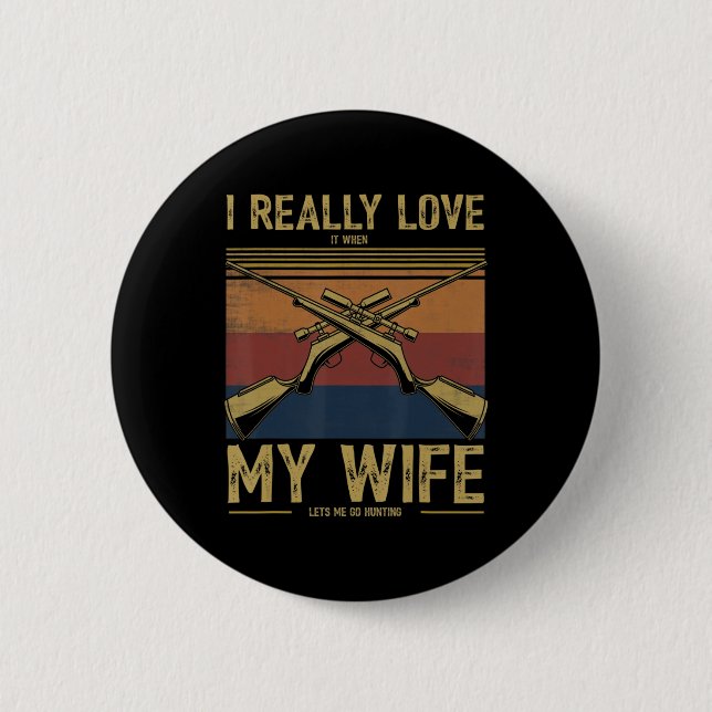 Männer, die ich wirklich Liebe, wenn meine Ehefrau Button (Vorderseite)