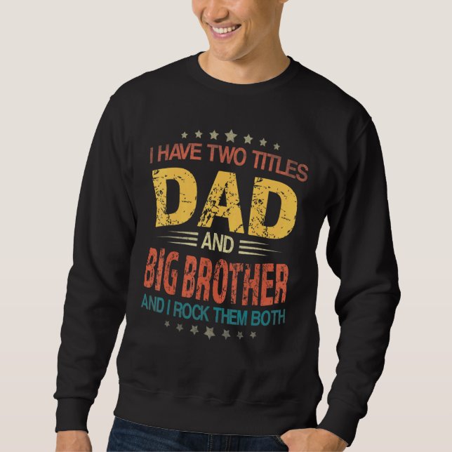 Männer, die ich zwei Titel Vater und große Bruder  Sweatshirt (Vorderseite)