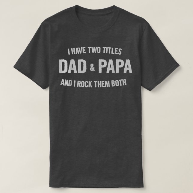 Männer, die ich zwei Titel Vater und Papa lustige  T-Shirt (Design vorne)