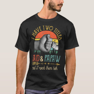 Männer, die ich zwei Titel Vater und Papaw und ich T-Shirt