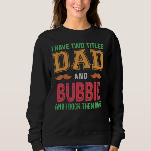 Männer, die ich zwei Titeln Vater und Bubbie Opa F Sweatshirt