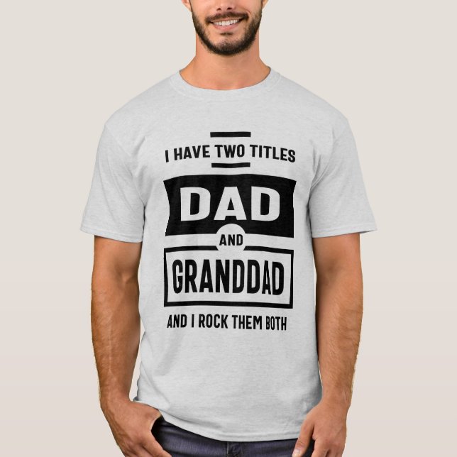 Männer, die ich zwei Titeln Vater und Großvater Ge T-Shirt (Vorderseite)