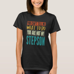 Männer, die man mir nicht sagen kann, was Stepfath T-Shirt
