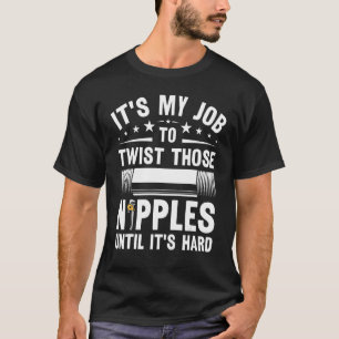 Männer, die meinen Job an Drehung-Nippel-Plumbe sp T-Shirt