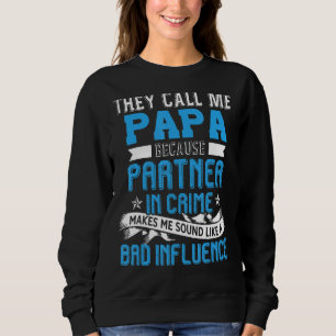 Männer, die mich Papa-Partner nennen, Crime Funny Sweatshirt