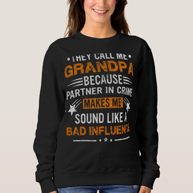Männer, die sie mich Opa Partner in Crime Funny F  Sweatshirt (Vorderseite)