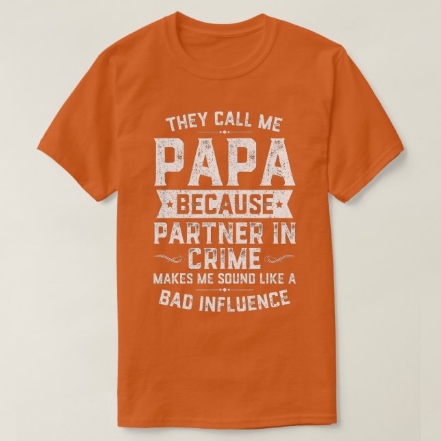 Männer, die sie mich Papa nennen, weil Partner in  T-Shirt (Design vorne)