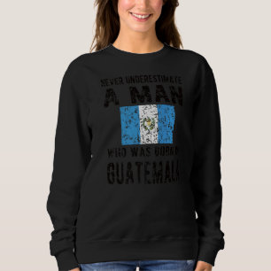 Männer, die unter guatemaltekischer Flagge Geboren Sweatshirt