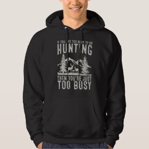 Männer, die zu beschäftigt sind, um zu jagen, dann hoodie