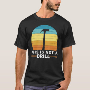Männer dies ist kein Bohrwerkzeug Hammerbauer T-Shirt