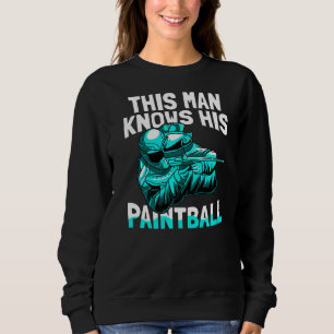 Männer Dieser Mann kennt seinen Paintball Paintbal Sweatshirt