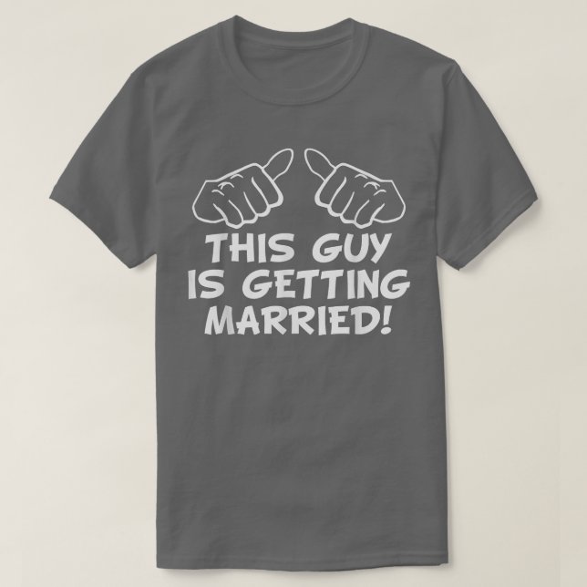 Männer Dieser Typ wird Bachelor Party heiraten T-Shirt (Design vorne)